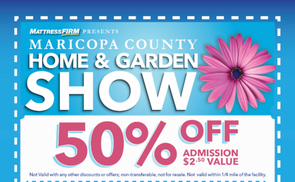 Maricopa County Home Garden Show 50 Off Admission The