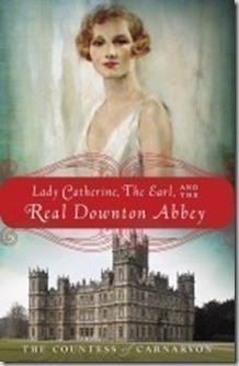Read it Forward | Enter to Win “Lady Catherine, the Earl, and the Real Downtown Abbey”