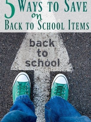 5 Ways to Save Money on Back to School Items