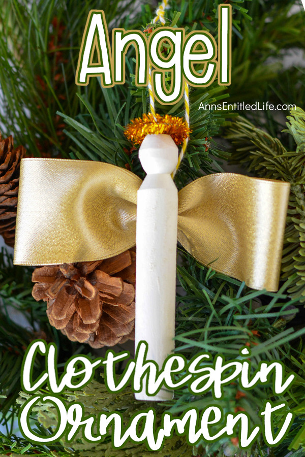 Angel Clothespin Ornament DIY - Ann's Entitled Life