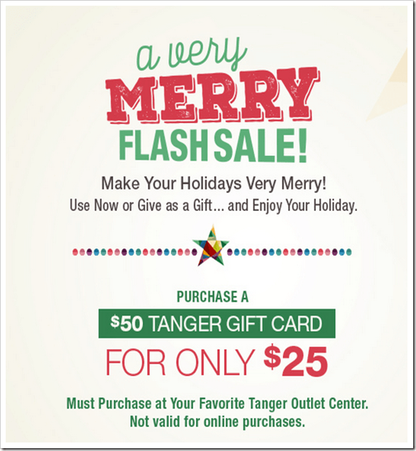 Tanger Outlets Is Having A Merry Flash Between Today Sunday 12 14 You Can Purchase 50 Gift Card For 25