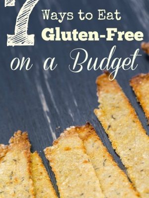 7 Ways to Eat Gluten-Free on a Budget