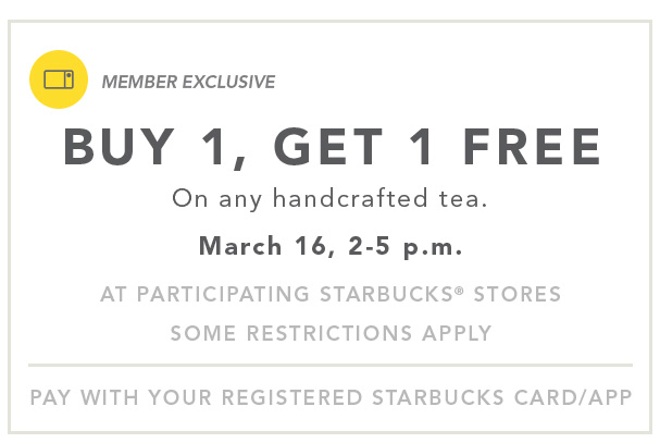 Starbucks Rewards Members: Buy 1 Get 1 FREE Handcrafted Tea {3/16}