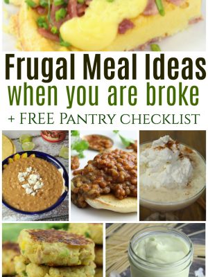 Frugal Meal Ideas for When You Are Broke + Pantry Checklist
