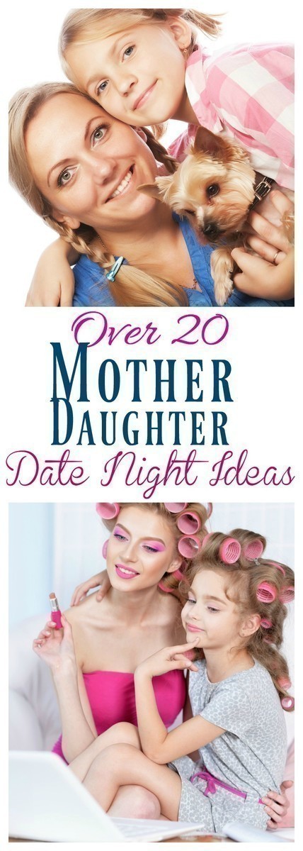 Over 20 Mother Daughter Date Night Ideas