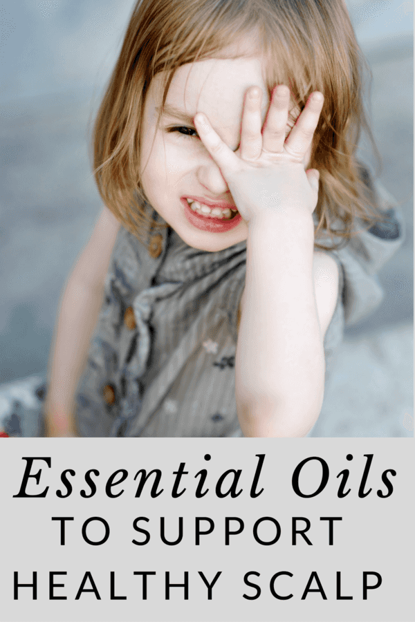 Essential Oils to Support a Healthy Scalp