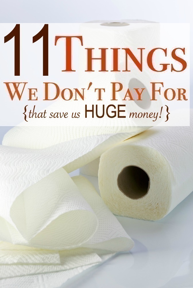 11 Things We Don't Pay For {that Save us HUGE Money!}