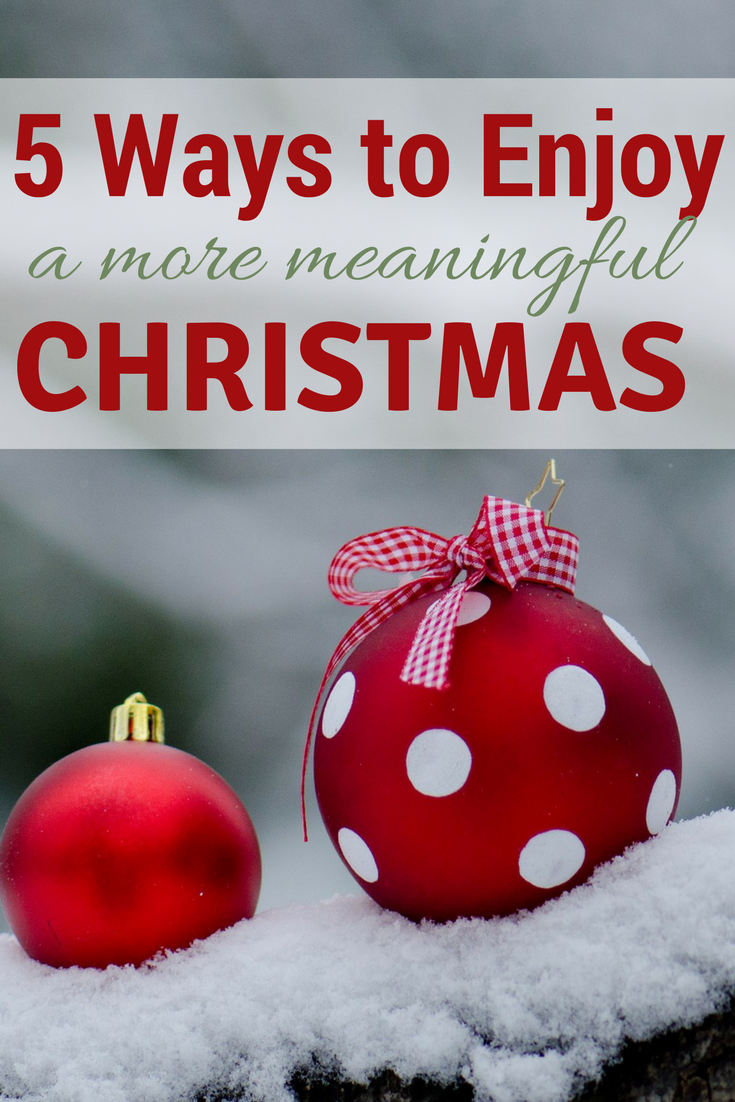 Push aside the commercial push for materialistic items at the holidays and discover 5 ways to have a more meaningful Christmas with your family.