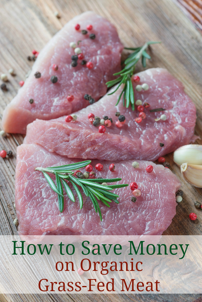 How to Save Money on Organic, Grass Fed Meat