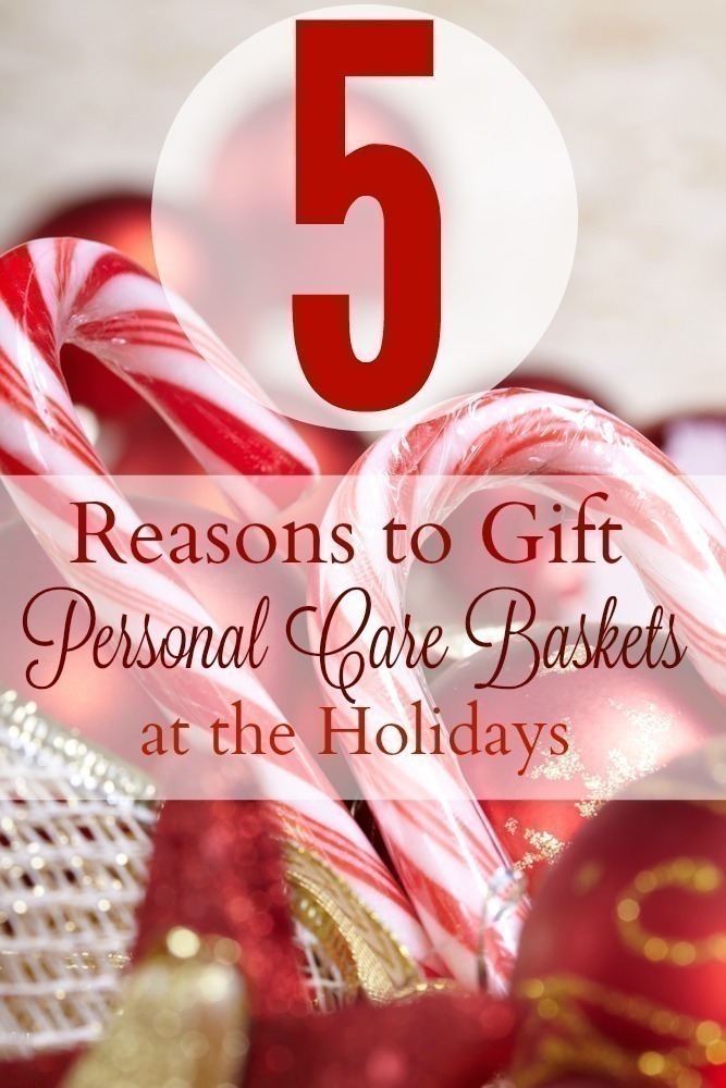 5 Reasons to Gift Personal Care Baskets at the Holidays