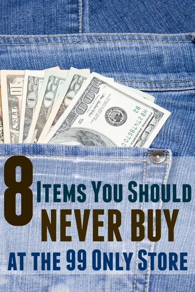 8 Items you should NEVER Buy at the 99 Only Store