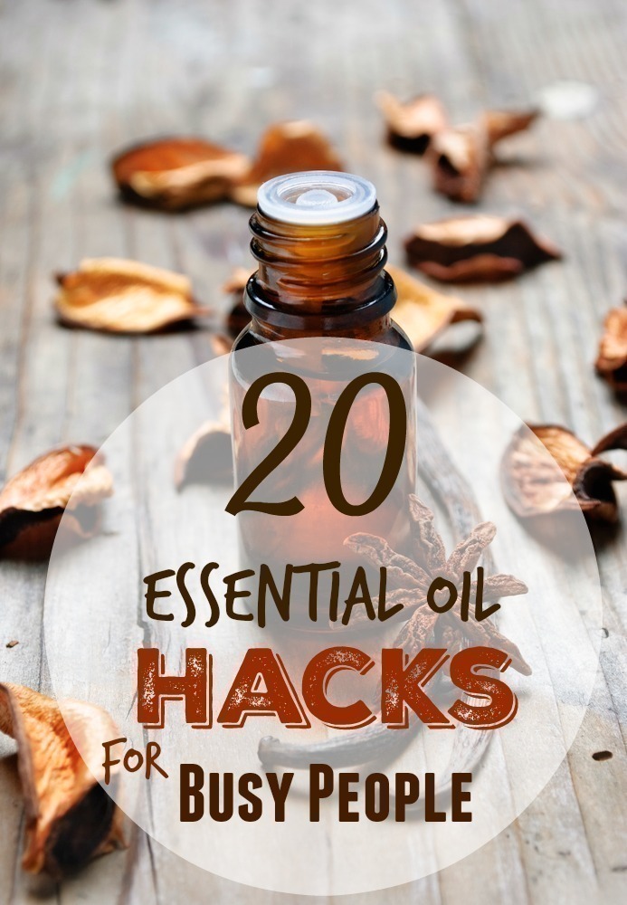 20 Essential Oil Hacks for Busy People