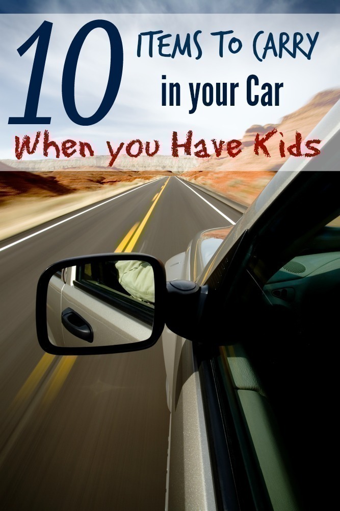 10 MUST Have Items to Carry in the Car When you Have Kids