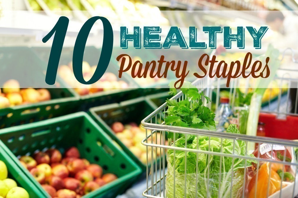 10 Healthy Pantry Staples