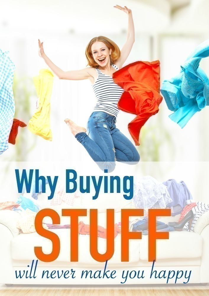 Why Buying STUFF Won't Make You Happy
