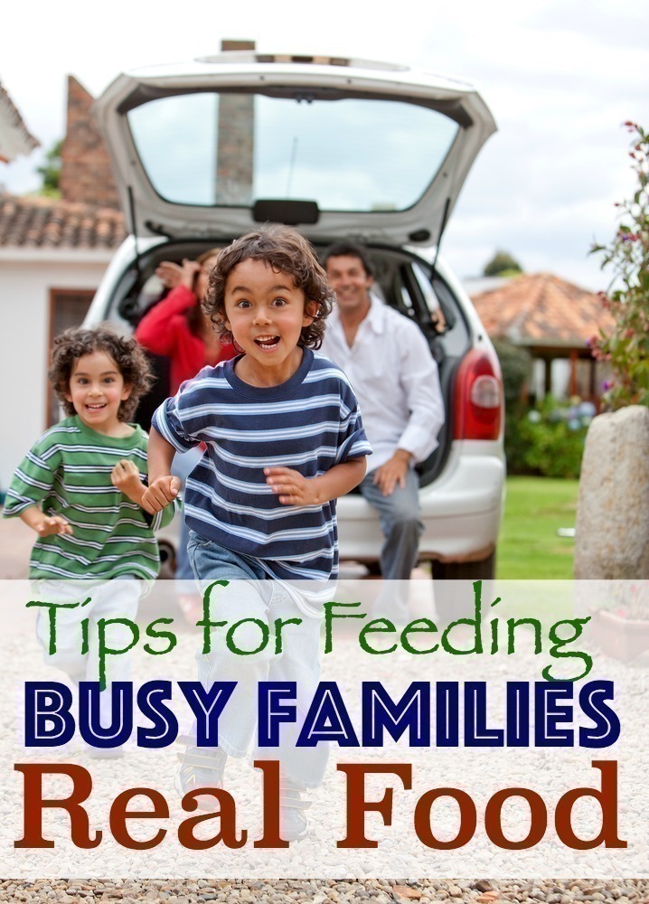 6 Tips for Eating Real Food as a Busy Family