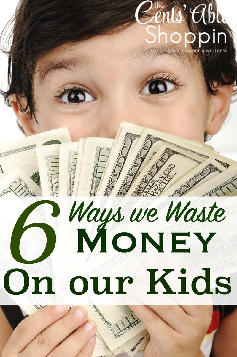 6 Ways We Waste Money on our Kids