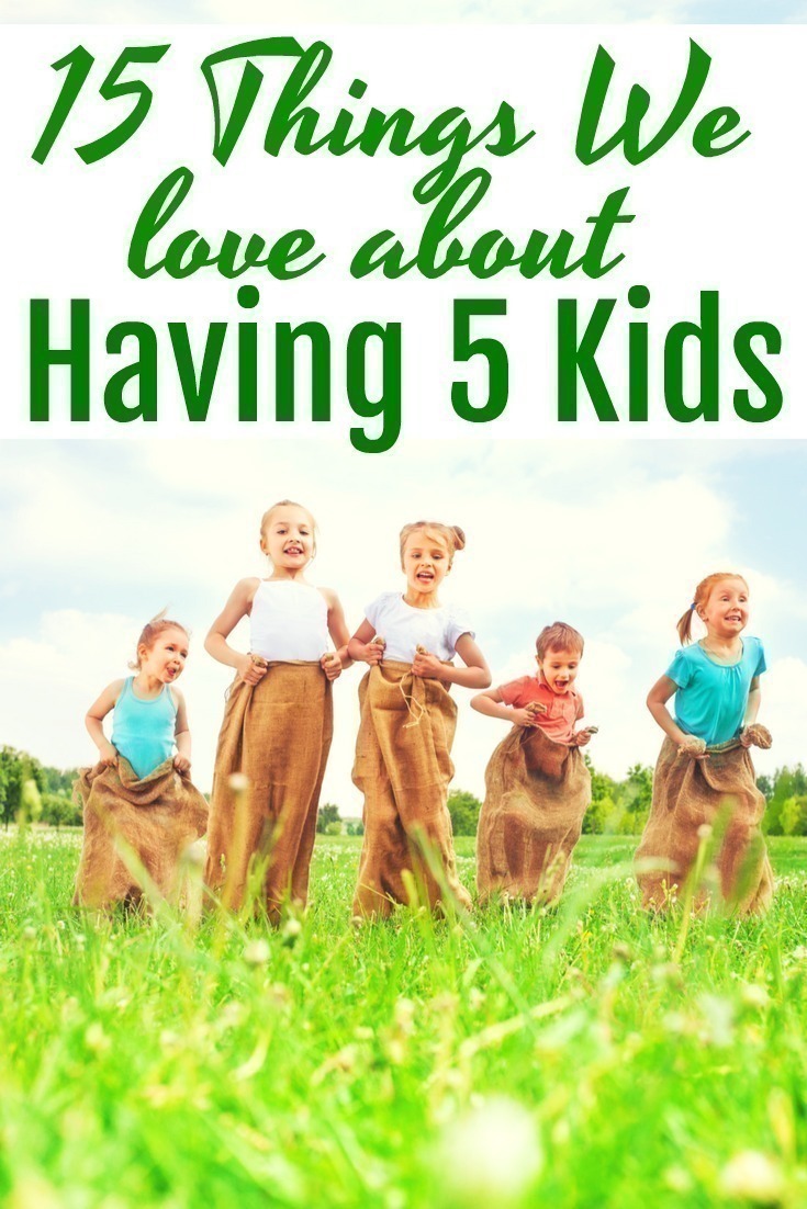 15 Things We Love About Having 5 Kids