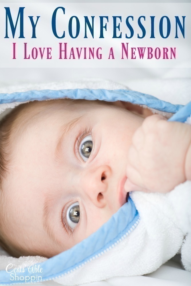 My Confession: I Love Having a Newborn