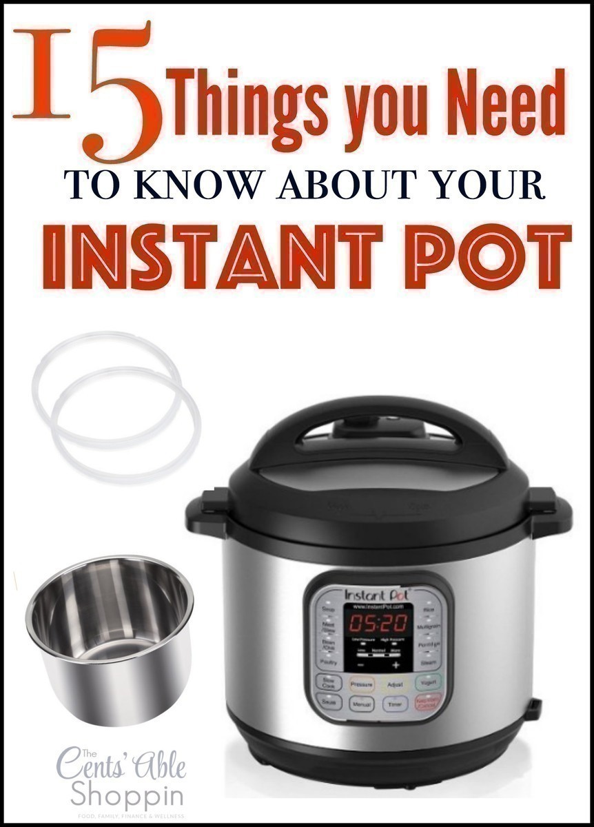 15 Things you Need to Know About your Instant Pot