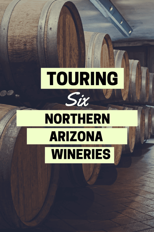 Northern Arizona is home to some of the best wineries Arizona has to offer. Here are 6 northern Arizona wineries to visit for a memorable tour.