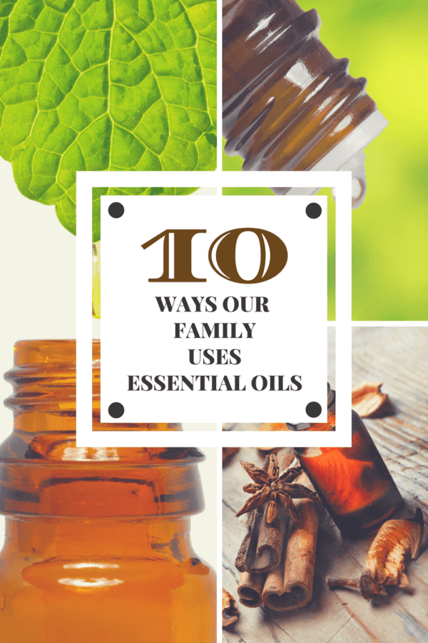 10 Ways Our Family Uses Essential Oils