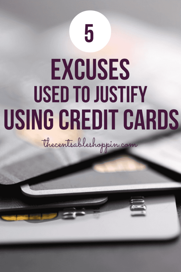 5 Excuses Used to Justify Using Credit Cards
