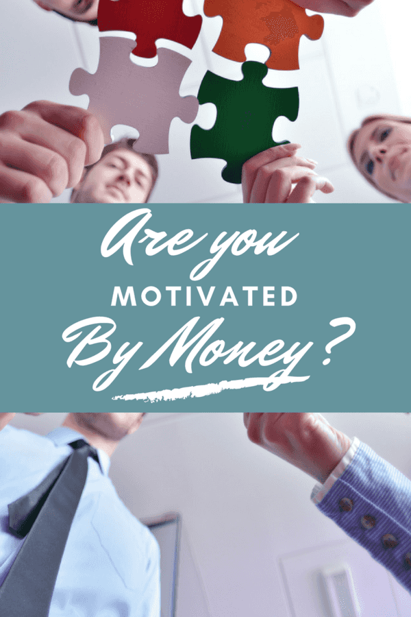 Are you Motivated by Money?