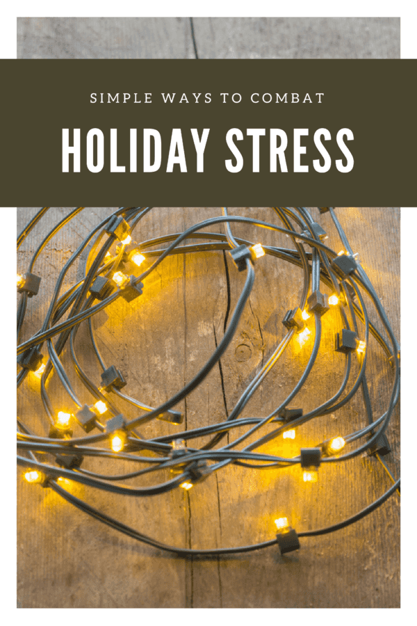 Simple Ways to Combat Holiday Stress