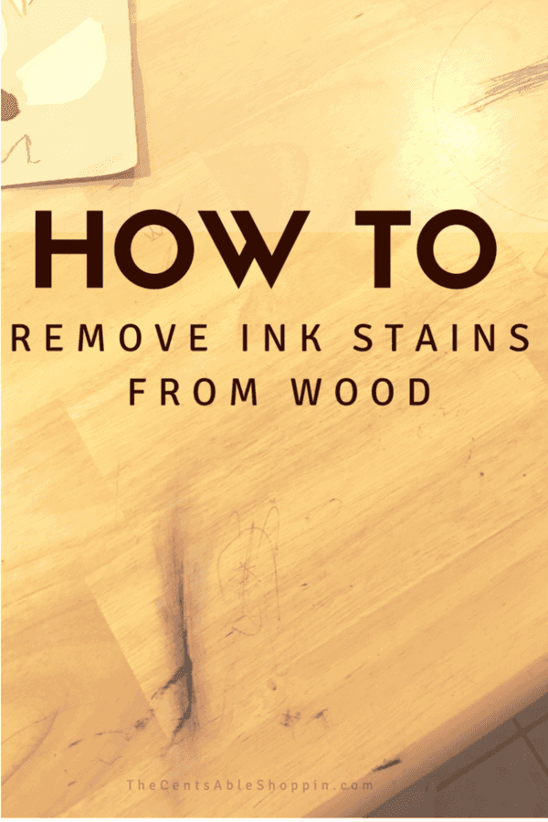 How to Remove Ink Stains from Wood The CentsAble Shoppin