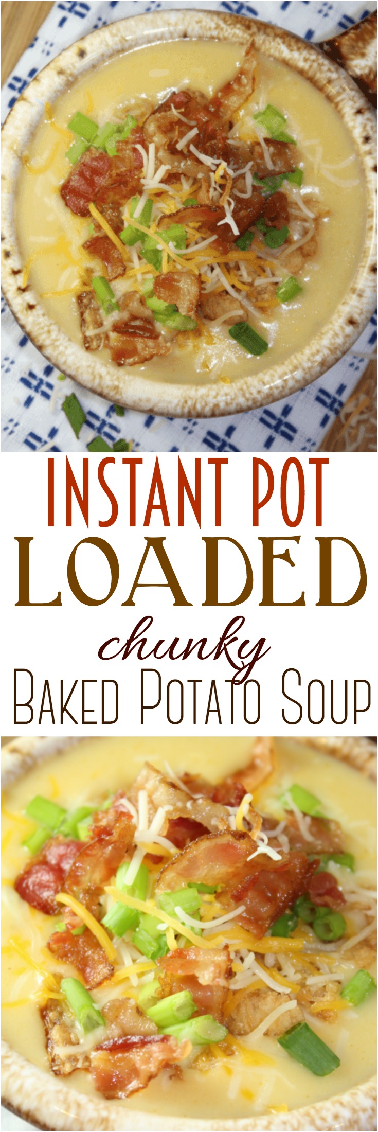 Loaded chunky potato soup - all the best flavors of a baked potato come together in this deliciously comforting soup, made easily in the Instant Pot!