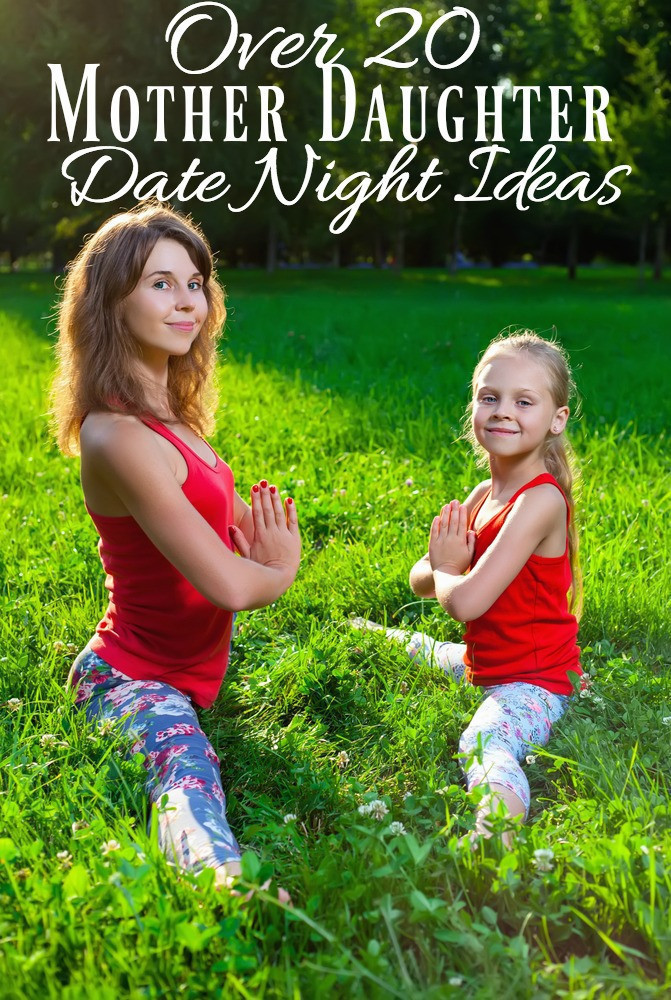 Over 20 Mother Daughter Date Night Ideas