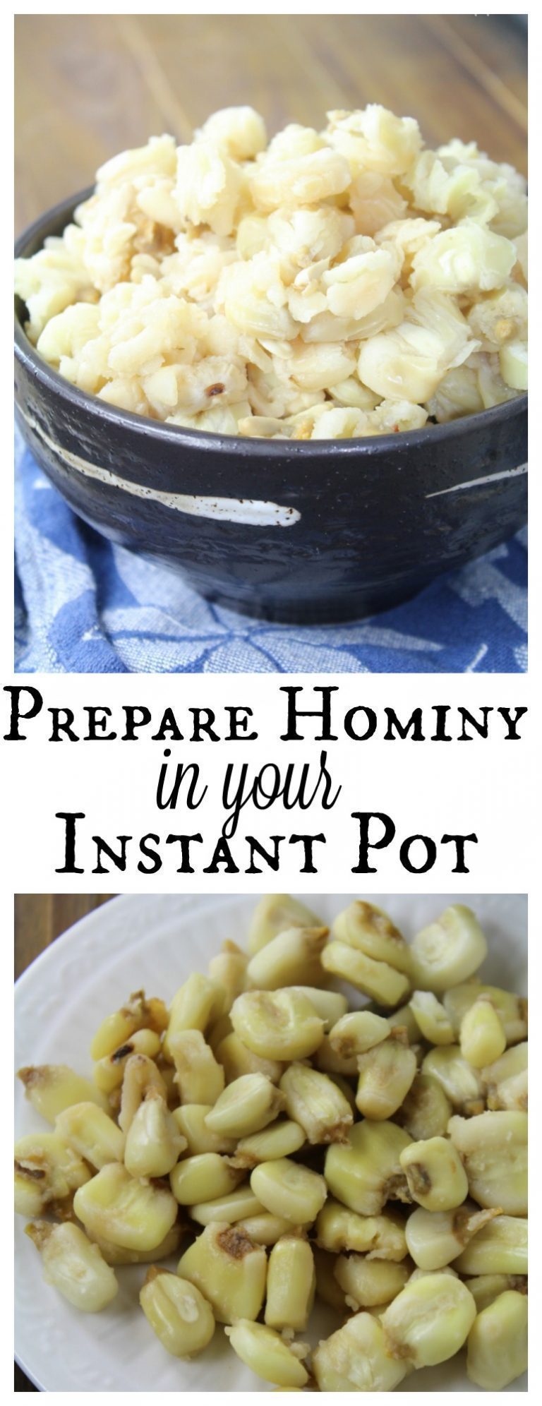 How to make Hominy from Nixtamal (Prepared Corn) in the Instant Pot