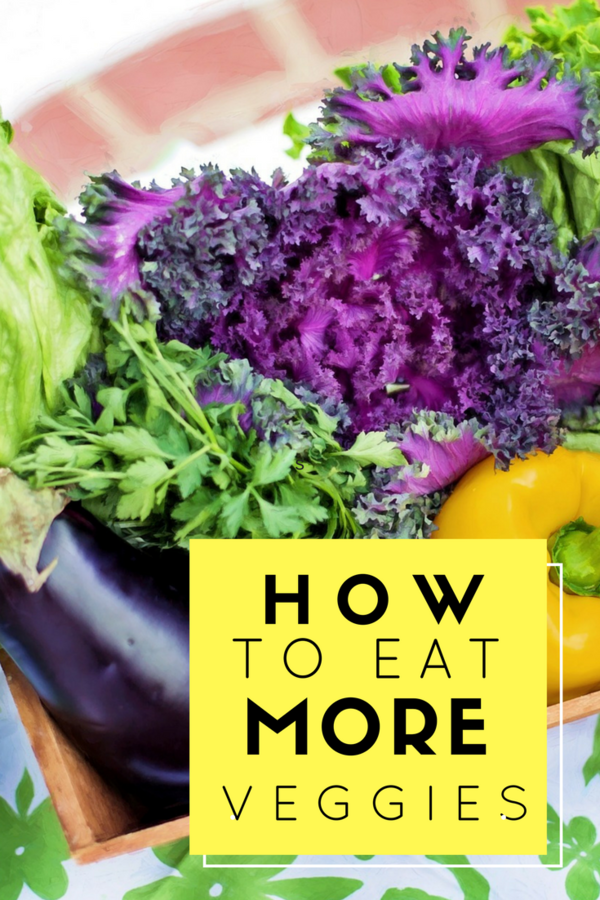 How to Eat More Vegetables