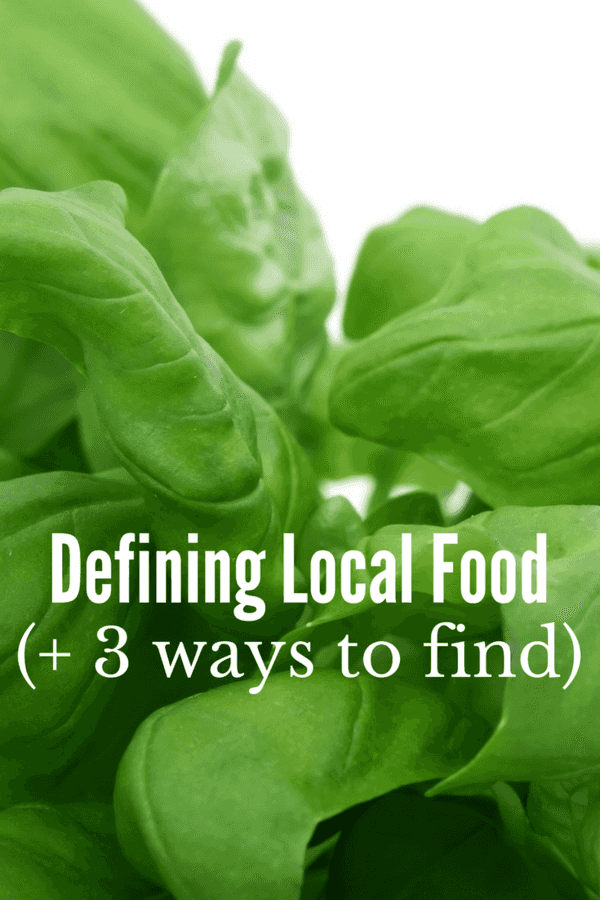 Defining Local Food (+ 3 Ways to Find Local Food in your Area)