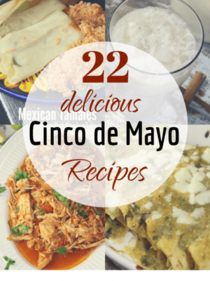 22 Delicious Cinco de Mayo Recipes