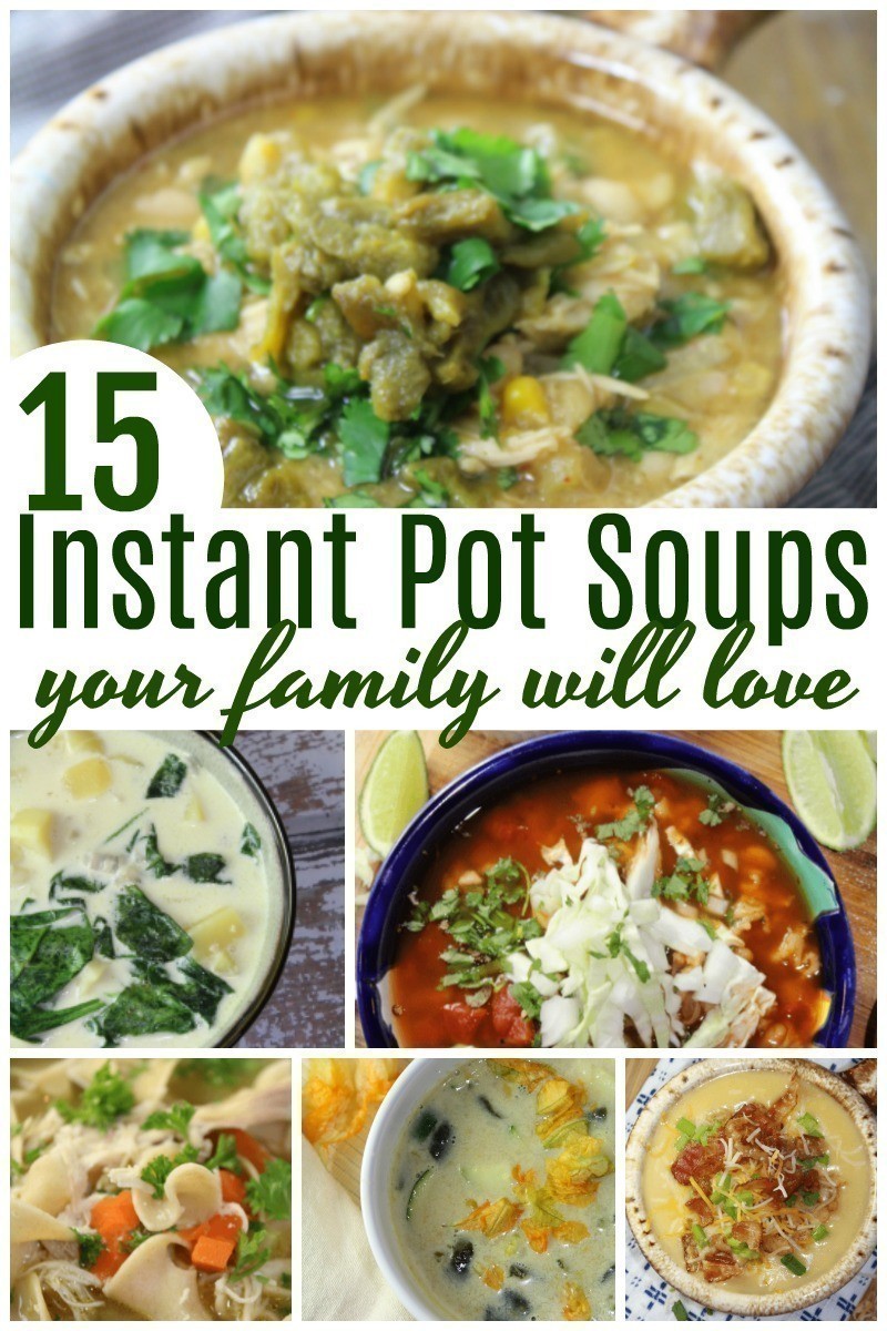 Instant Pot Soup recipes can be a great way to feed a family well during the cold weather part of the year. Here are 15 soups you will want to try!