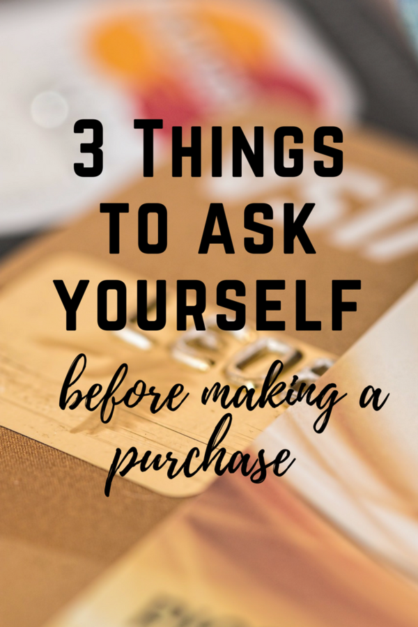 It is really difficult to push off the urge to buy something now that we really want, especially when we are trying to stay on a path to a better place.  Here are 3 things to ask yourself before making a purchase.