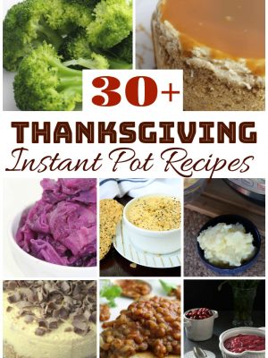 Over 30 Thanksgiving Instant Pot Recipes