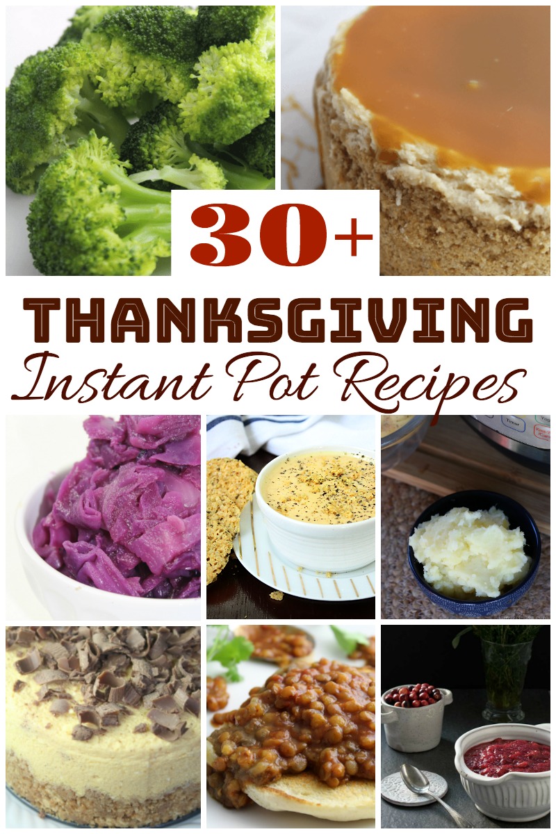 Over 30 wonderful Thanksgiving Instant Pot Recipes to help you make this one of the best and easiest Thanksgiving holidays yet!