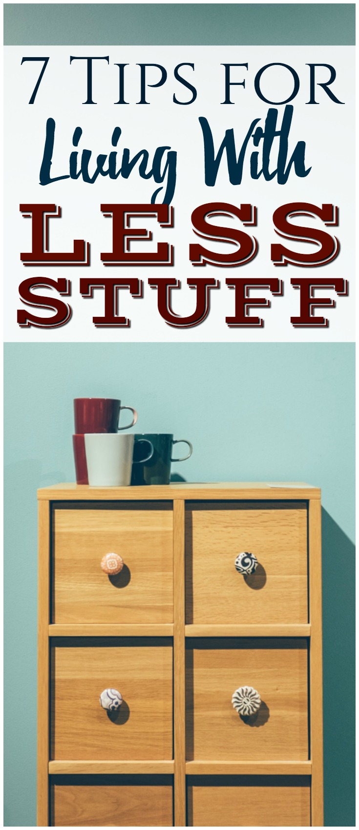 We buy things because we think we need them, we buy things because they are on sale, and we buy things because it feels good. The result is living with a great deal of stuff we don’t need and slowly starting to feel overrun by clutter.  Here are 7 tips for living with less stuff.  #materialism #minimalism #money #budget #mindfulness