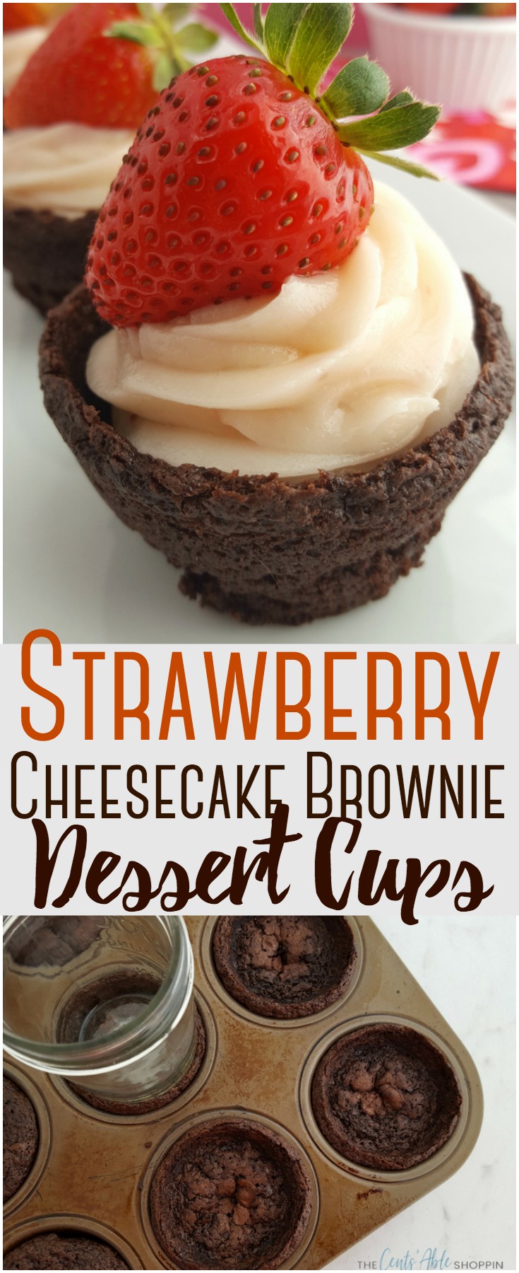 Combine strawberries with yummy cheesecake and brownies to make an adorable festive brownie cup dessert perfect for Valentine's Day! #strawberries #valentine #valentinesday #cheesecake