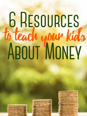 6 Resources to Teach your Kids About Money