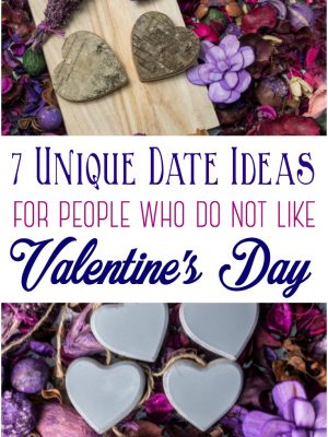 7 Unique Date Ideas (For People Who Do Not Like Valentine’s Day)