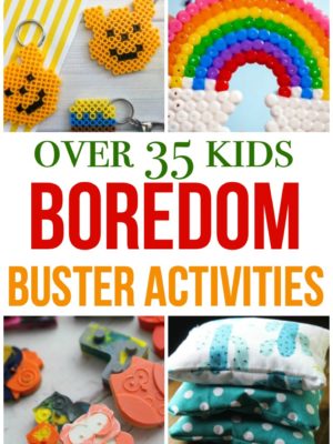 35+ Kids Boredom Buster Activities