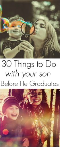 It's hard to believe that time passes by so quickly. Before time slips away from you, here are 30 things to do with your son before he graduates.