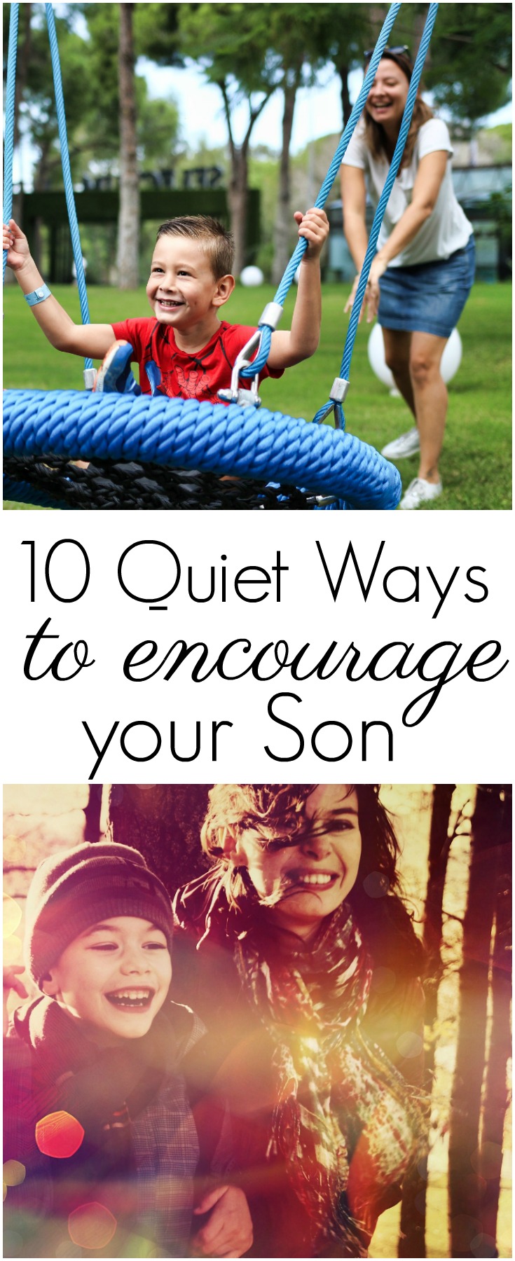 10 Quiet Ways to Encourage your Son